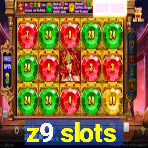 z9 slots